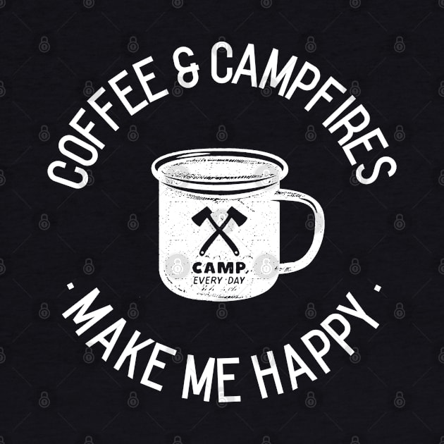 Coffee and Campfires make me happy by Live Together